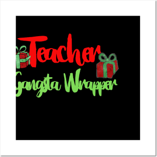 Funny Christmas Teacher Gansta Wrapper Posters and Art